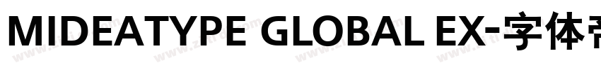MideaType Global Ex字体转换 MideaType Global Ex字体转换
